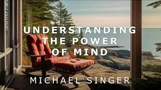 Michael Singer - Understanding the Power of Mind