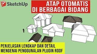 Membuat Atap Otomatis di berbagi bentuk - Plugin Roof Sketchup