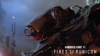 ARMORED CORE VI FIRES OF RUBICON — Story Trailer