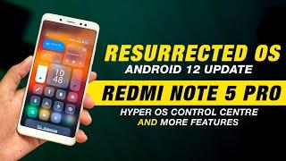 Resurrected OS Official For Redmi Note 5 Pro | Android 12 | Hyper OS Control Center | Full Review