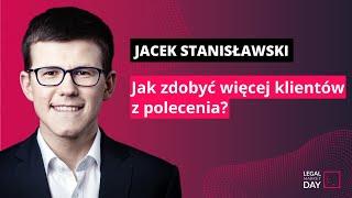 LMD2018: Jacek Stanislawski "Jak zdobyć więcej klientów z polecenia?"