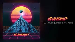 GUNSHIP - Tech Noir (Carpenter Brut Remix) [Official Audio]