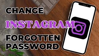 How To Change Forgotten Password On Instagram?