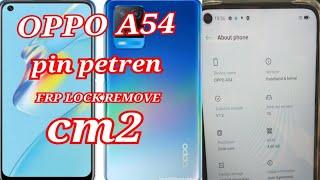 oppo A54 CPH2239 PIN PETREN FRP bypass cm2