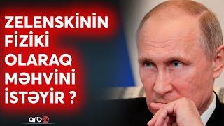 SON DƏQİQƏ! Putin Zelenskinin məhvini planlayır? - Keçmiş diplomatdan Ukraynanı qorxudan şərh  CANLI