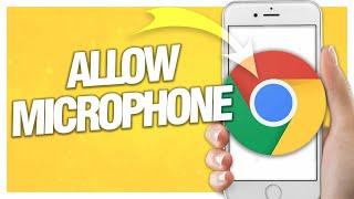 How To Enable Microphone On Google Chrome Browser App