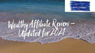 Wealthy Affiliate Review - Updated for 2021