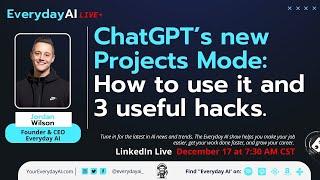 ChatGPT’s new Projects Mode: How to use it and 3 useful hacks -- An Everyday AI Chat