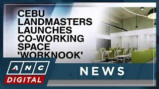 Cebu Landmasters launches co-working space 'WorkNook' | ANC