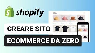 Come Creare un Ecommerce da zero su Shopify - Tutorial Completo Sito Shopify