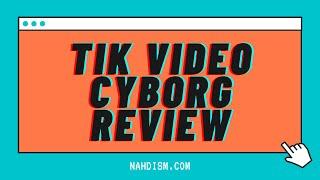 Tik Video Cyborg Review - Download Tiktok for PC Windows 7, 8, 10, XP Without BlueStacks Or Emulator