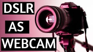 How To Use Canon DSLR Camera As a PC Webcam For Live Streaming, Online Meetings & Video Calls!