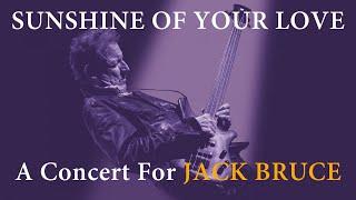 Sunshine Of Your Love - A Concert For Jack Bruce (Full Concert Video)