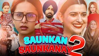 Saunkan Saunkanay 2 Full Movie Punjabi | Ammy Virk | Sargun Mehta | Nimrat Khaira | Reviews & Facts