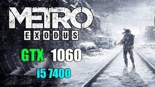 Metro Exodus : GTX 1060 6GB  +  i5 7400