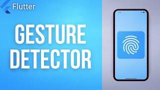 GESTURE DETECTOR • Flutter Widget of the Day #08