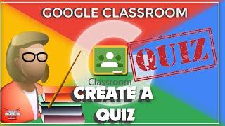 Google Classroom How to create a Quiz | Collaboration Kernel