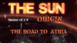 The Sun! Origin. The road to Atria.