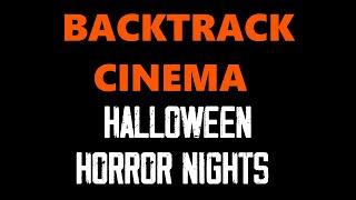 BACKTRACK CINEMA | HALLOWEEN HORROR NIGHTS