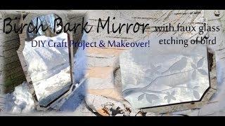 DIY Mirror Makeover with Birch Bark and Faux Glass Etching