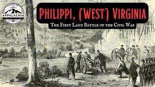 Philippi, West Virginia: The First Land Battle of the Civil War
