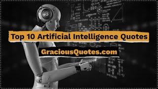 Top 10 Artificial Intelligence Quotes - Gracious Quotes