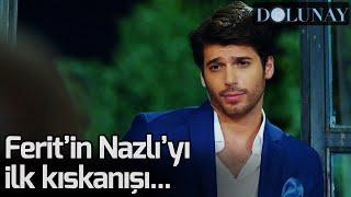 Ferit'in Nazlı'yı İlk Kıskanışı... - Dolunay