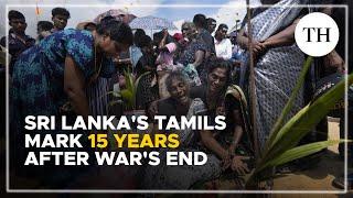 15 years on, justice and economic progress elude Sri Lanka’s Tamils