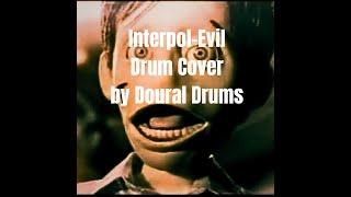 Interpol- Evil  (Doural Drum Cover)