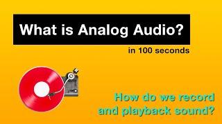 What Is Analog Audio - Explained in 100 Seconds