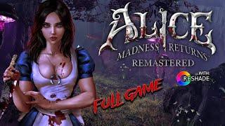 Alice: Madness Returns Remastered with Reshade Full Game - Playthrough Gameplay