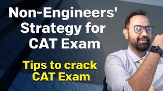 Non-Engineers' Strategy for CAT Exam | Tips to crack CAT Exam