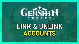 Genshin Impact - How To Link / Unlink Your Accounts