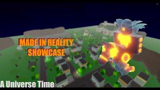 Made In Reality SHOWCASE!!!!! | A Universal Time