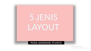 Jenis-Jenis Layout Dan Perubahan Activitynya Pada Android Studio