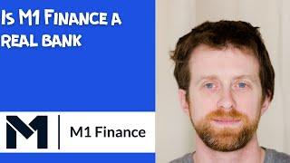 Is M1 Finance a real bank