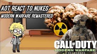 Aot react to Nukes | COD: Modern Warfare Remastered | Gacha reacts