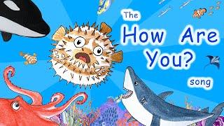 How Are You? Song - The Scared Pufferfish!