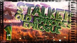 Прохождение S.T.A.L.K.E.R Old Episodes. Epilogue #1 - Чудесное возрождение