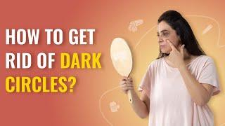 How to Get Rid of Dark Circles? | Home Remedies for Dark Circles | MFine