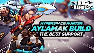 Idle Heroes - Hyperspace Hunter Aylamak Build Guide "The Best Support"