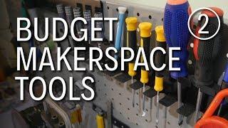 Best Tools for a Budget Makerspace (Episode 2)