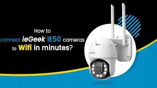 How to connect ieGeek IE50 to WiFi in minutes | PTZ Camera Setup