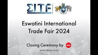 Jenny Internet - Eswatini International Trade Fair Closing Ceremony