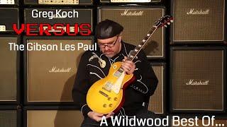 Greg Koch VS The Gibson Les Paul  •  A Wildwood Best Of...