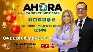 #EnVivo |  AHORA TABASCO NOTICIAS, MIÉRCOLES 04 DE DICIEMBRE  DE 2024.