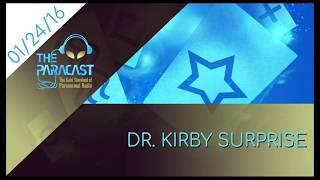 The Paracast: January 24, 2016 — Dr. Kirby Surprise