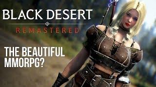 Black Desert Online Remastered: The Beautiful MMORPG?