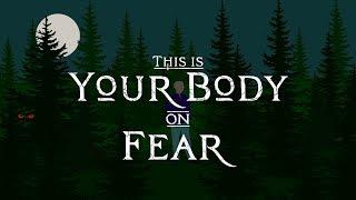 Your Body on Fear | What Happens in Your Body When You're Afraid