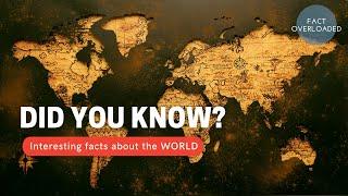 Interesting Facts About The World | Unknown Facts About The World | Fact Overloaded